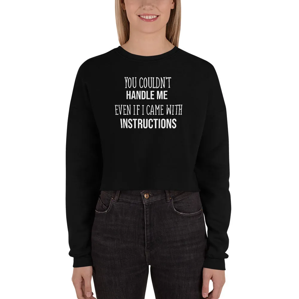 Crop Sweatshirt (Can't Handle Me)