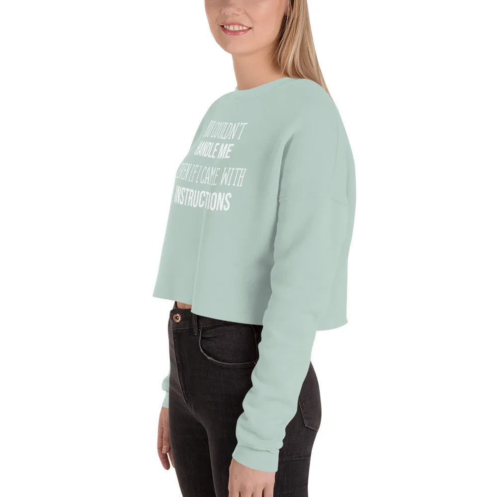 Crop Sweatshirt (Can't Handle Me)