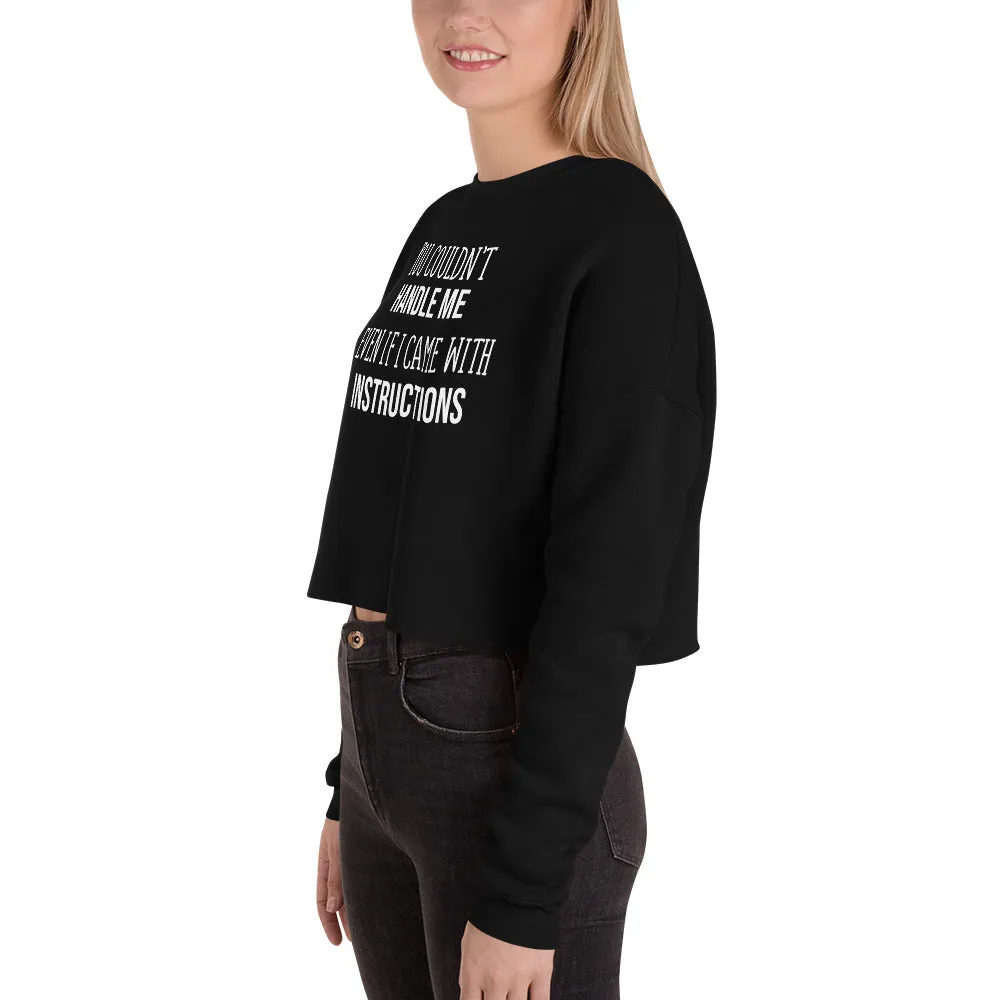 Crop Sweatshirt (Can't Handle Me)