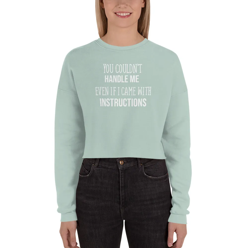 Crop Sweatshirt (Can't Handle Me)